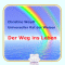 Der Weg ins Leben. Universeller Rat der Weisen audio book by Christine Woydt