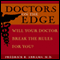 Doctors on the Edge: Will Your Doctor Break the Rules for You? (Unabridged) audio book by Fredrick R. Abrams