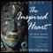 The Inspired Heart: An Artist's Journey of Transformation (Unabridged) audio book by Jerry Wennstrom