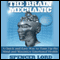 The Brain Mechanic: A Quick and Easy Way to Tune Up the Mind and Maximize Emotional Health (Unabridged) audio book by Spencer Lord
