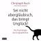 Sei nicht aberglubisch, das bringt Unglck!. Die Psychologie des Unglaublichen