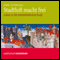 Stadtluft macht frei. Leben in der mittelalterlichen Stadt audio book by Jrg Schwarz