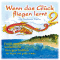 Wenn das Glck fliegen lernt 2: Zwlf neue kunterbunte Geschichten fr kleine und groe Kinder