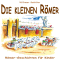 Die kleinen Rmer. Rmer-Geschichten fr Kinder audio book by Rolf Krenzer