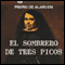 El Sombrero de Tres Picos [The Three-Cornered Hat] audio book by Pedro de Alarcon