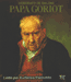 Papa Goriot [Father Goriot] audio book by Honore de Balzac