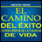 El Camino del Exito y Como Mejorar la Calidad de Vida [The Road to Success and How to Improve the Quality of Life] audio book by Hugo Tapias