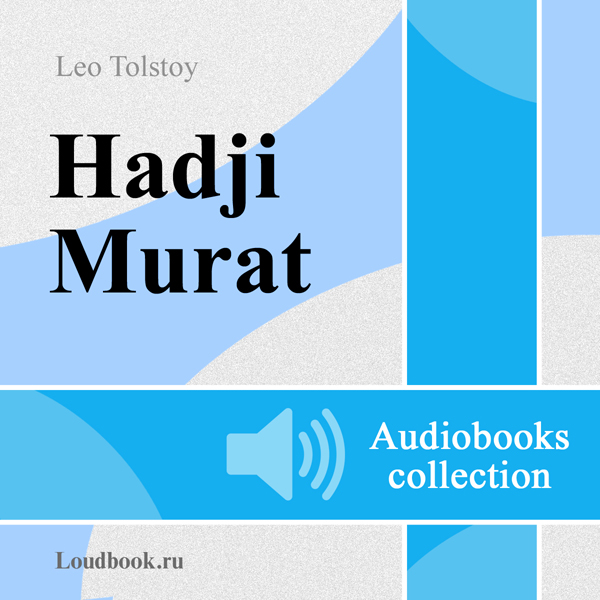 Hadzhi - Murat [Hadji - Murat] (Unabridged) audio book by Leo Tolstoy
