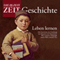 Leben lernen (ZEIT Geschichte) audio book by DIE ZEIT