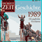 1989 - Die geglckte Revolution (ZEIT Geschichte) audio book by Die ZEIT