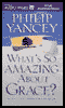 What's So Amazing About Grace? (Unabridged) audio book by Philip Yancey