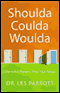Shoulda, Coulda, Woulda: Live in the Present, Find Your Future audio book by Dr. Les Parrott