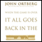 When the Game Is Over, It All Goes Back in the Box (Unabridged) audio book by John Ortberg