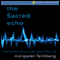 The Sacred Echo (Unabridged) audio book by Margaret Feinberg