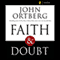 Faith and Doubt (Unabridged) audio book by John Ortberg