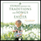 Stories Behind the Traditions and Songs of Easter (Unabridged) audio book by Ace Collins