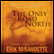 The Only Road North: 9,000 Miles of Dirt and Dreams (Unabridged)