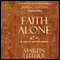 Faith Alone: A Daily Devotional (Unabridged) audio book by Martin Luther, James C. Galvin (editor)