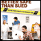 Better Safe than Sued: Keeping Your Students and Ministry Alive (Unabridged) audio book by Jack Crabtree