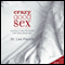Crazy Good Sex: Putting to Bed the Myths Men Have about Sex (Unabridged) audio book by Les Parrott