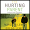 The Hurting Parent: Help for Parents of Prodigal Sons and Daughters (Unabridged) audio book by Margie M. Lewis, Gregg Lewis