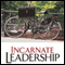 Incarnate Leadership: 5 Leadership Lessons from the Life of Jesus (Unabridged) audio book by Bill Robinson