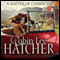 A Matter of Character: The Sisters of Bethlehem Springs (Unabridged) audio book by Robin Lee Hatcher