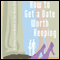 How to Get a Date Worth Keeping (Unabridged) audio book by Henry Cloud
