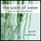 The Scent of Water: Discovering What Remains (Unabridged) audio book by Naomi Zacharias
