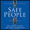 Safe People: How to Find Relationships That Are Good for You and Avoid Those That Aren't (Unabridged) audio book by Dr. Henry Cloud, Dr. John Townsend