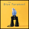 The Blue Parakeet: Rethinking How You Read the Bible (Unabridged) audio book by Scot McKnight