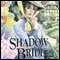 Shadow Bride: The Brides of Montclair, Book 7 (Unabridged)