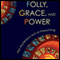 Folly, Grace, and Power: The Mysterious Act of Preaching (Unabridged) audio book by John Koessler