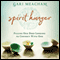 Spirit Hunger: Filling Our Deep Longing to Connect with God (Unabridged) audio book by Gari Meacham