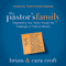 The Pastor's Family: Shepherding Your Family Through the Challenges of Pastoral Ministry (Unabridged) audio book by Brian Croft, Cara Croft