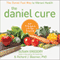 The Daniel Cure: The Daniel Fast Way to Vibrant Health (Unabridged) audio book by Susan Gregory, Richard Bloomer