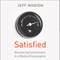 Satisfied: Discovering Contentment in a World of Consumption (Unabridged) audio book by Jeff Manion