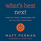 What's Best Next: How the Gospel Transforms the Way You Get Things Done (Unabridged)