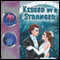 Kissed by a Stranger (Dramatized) audio book by Fiona Karanina Leonard
