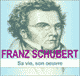Franz Schubert: Sa vie, son ¿uvre audio book by Claude Dufresne