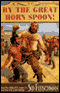 By The Great Horn Spoon! (Unabridged) audio book by Sid Fleischman