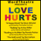 WordTheatre Presents: Love Hurts audio book by Steve Almond, Arthur Miller, Pamela Painter, and Ron Carlson