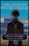 Cape Cod Radio Mystery Theater: Captain Underhill Unlocks the Enigma (Dramatized)