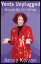 Yenta Unplugged (Excuse Me, I'm Talking)