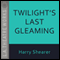 Twilight's Last Gleaming