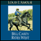 Bill Carey Rides West (Dramatized) audio book by Louis L'Amour