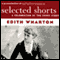 Selected Shorts: Edith Wharton audio book by Edith Wharton