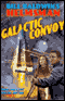 Galactic Convoy (Unabridged) audio book by Bill Baldwin