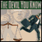 The Devil You Know: A Fully Performed Mystery Thriller Radio Play (Dramatized)