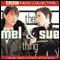 The Mel and Sue Thing